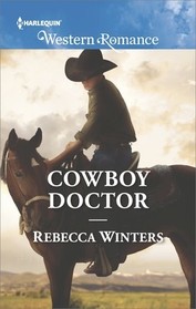 Cowboy Doctor (Sapphire Mountain Cowboys, Bk 3) (Harlequin Western Romance, No 1654)