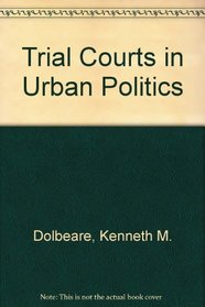 Trial Courts in Urban Politics