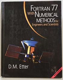 Fortran 77: With Numerical Methods for Engineers and Scientists/Book and Disk
