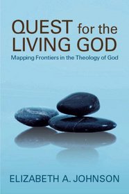 Quest for the Living God: Mapping Frontiers in the Theology of God