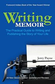 Writing Memoir: The Practical Guide to Writing and Publishing the Story of Your Life