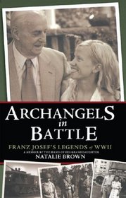 Archangels in Battle: Franz Josef's Legends of WWII
