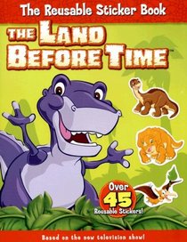 The Land Before Time: The Reusable Sticker Book #1 (Land Before Time)