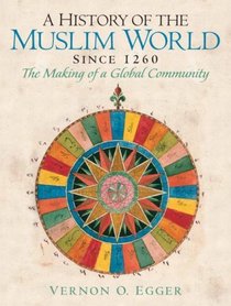 History Of The Muslim World (Since 1260)- (Value Pack w/MySearchLab)