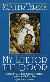 My Life for the Poor : Mother Teresa of Calcutta