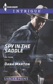 Spy in the Saddle (HQ: Texas, Bk 3) (Harlequin Intrigue, No 1459) (Larger Print)