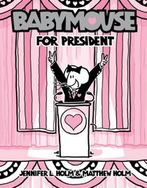 Babymouse #16: Babymouse for President