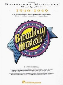 Broadway Musicals Show By Show 1940-1949 (Broadway Musicals Show by Show)