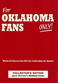 For Oklahoma Fans Only: Wonderful Stories from OU Fans Celebrating the Sooners