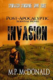Invasion: A Post-Apocalyptic Survival Novel (Sympatico Syndrome)