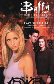 Buffy the Vampire Slayer: PlayWith Fire and other stories: Play with Fire and Other Stories (Buffy the Vampire Slayer)