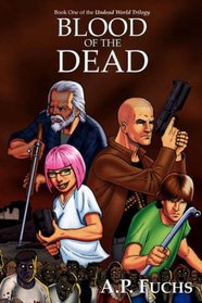 Blood of the Dead (Undead World, Bk 1)