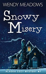 Snowy Misery (Alaska Cozy Mystery)