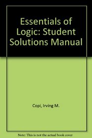 Solutions Manual: Essentials of Logic