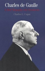 Charles de Gaulle : A Brief Biography with Documents (The Bedford Series in History and Culture)