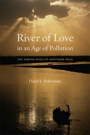 River of Love in an Age of Pollution: The Yamuna River of Northern India