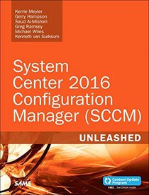 System Center 2016 Configuration Manager (SCCM) Unleashed (includes Content Update Program)