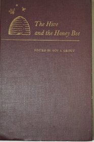 The Hive and the Honey Bee: A New Book on Beekeeping Which Continues the Tradition of 