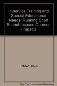 In-Service Training and Special Educational Needs: Running Short, School-Focused Courses (Impact)