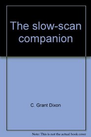 The slow-scan companion