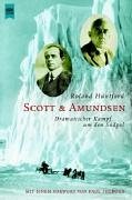 Scott und Amundsen Dramatischer Kampf um den Sdpol.