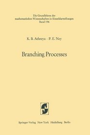 Branching Processes (Grundlehren der mathematischen Wissenschaften)