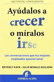 Ayudalos a crecer o miralos irse (Spanish Edition)