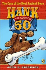 The Case of the Most Ancient Bone #50 (Hank the Cowdog)