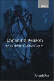 Engaging Reason: On the Theory of Value and Action