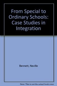 From Special to Ordinary Schools: Case Studies in Integration