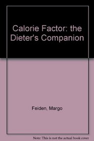 Margo Feiden's the Calorie Factor: The Dieter's Companion