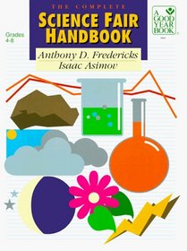 The Complete Science Fair Handbook: For Teachers and Parents of Students in Grades 4-8 (Good Year Book)