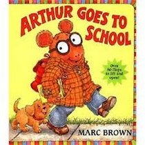 AUTHUR GOES TO SCHOOL (LIFT AND LOOK AND LEARN WITH ARTHUR, ARTHUR GOES TO SCHOOL)