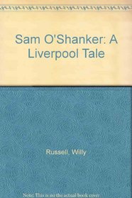 Sam O'Shanker: A Liverpool Tale