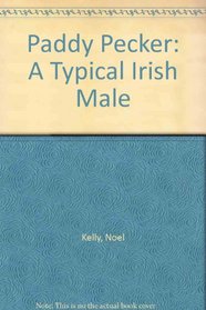 Paddy Pecker: A Typical Irish Male