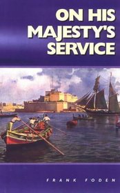 On His Majesty's Service (Memoirs of a Non-combatant Warrior)