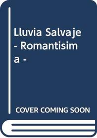 Lluvia Salvaje - Romantisima - (Spanish Edition)