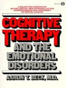 Cognitive Therapy and the Emotional Disorders