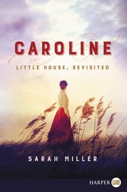 Caroline: Little House, Revisited (Larger Print)