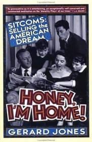 Honey, I'm Home! : Sitcoms: Selling The American Dream