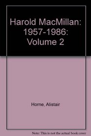 Macmillan 1957-1986 - Volume II of The Official Biography