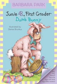 Junie B., First Grader: Dumb Bunny (Junie B. Jones, Bk 27)