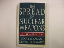 The Spread of Nuclear Weapons: A Debate