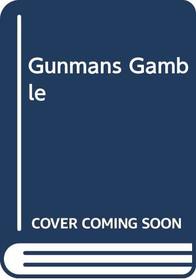 Gunmans Gamble