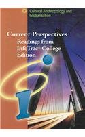 Current Perspectives: Readings from InfoTrac College Edition: Cultural Anthropology and Globalization (with InfoTrac)