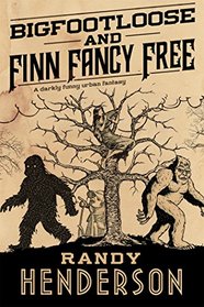 Bigfootloose and Finn Fancy Free (Arcana Familia, Bk 2)