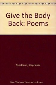 Give the Body Back: Poems