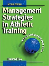 Management Strategies in Athletic Training (Athletic Training Education Series)