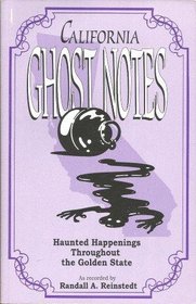 California Ghost Notes: Haunted Happenings throughout the Golden State