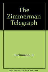 The ZIMMERMANN TELEGRAM